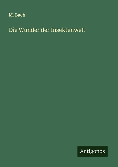 M. Bach: Die Wunder der Insektenwelt, Buch