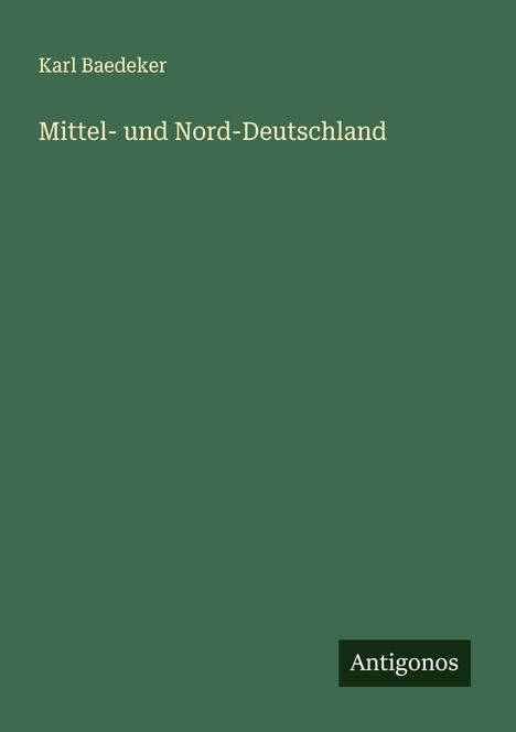 Karl Baedeker: Mittel- und Nord-Deutschland, Buch