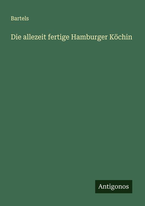 Bartels: Die allezeit fertige Hamburger Köchin, Buch