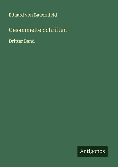 Eduard Von Bauernfeld: Gesammelte Schriften, Buch