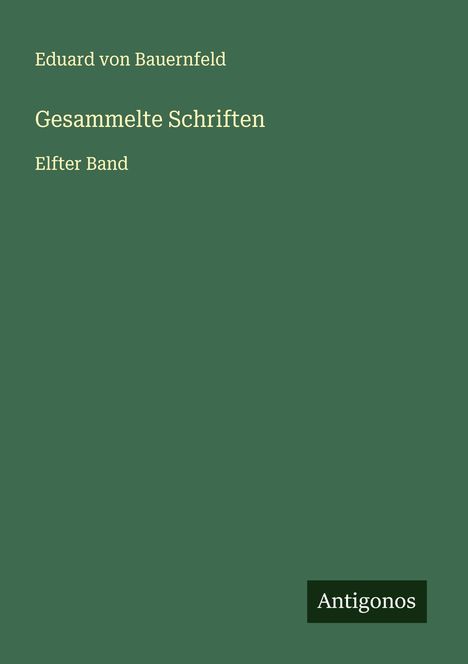 Eduard Von Bauernfeld: Gesammelte Schriften, Buch