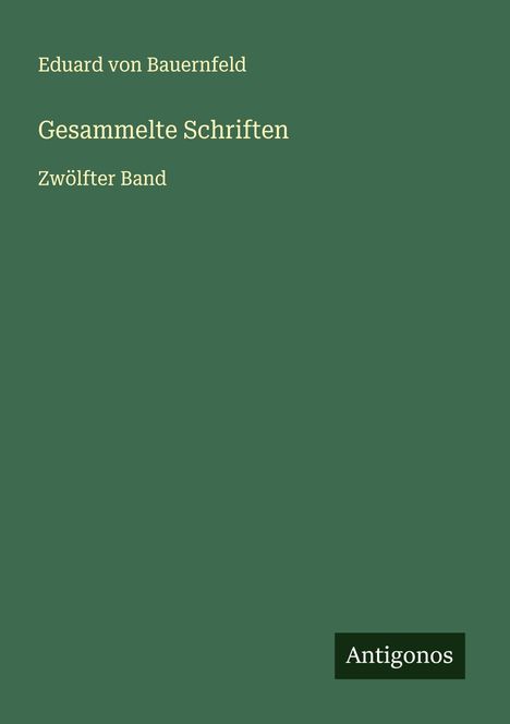 Eduard Von Bauernfeld: Gesammelte Schriften, Buch