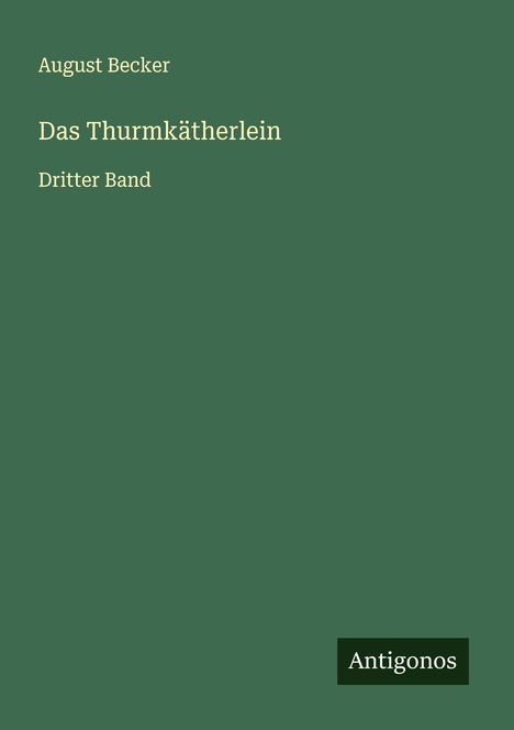 August Becker: Das Thurmkätherlein, Buch