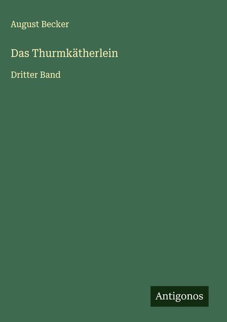 August Becker: Das Thurmkätherlein, Buch
