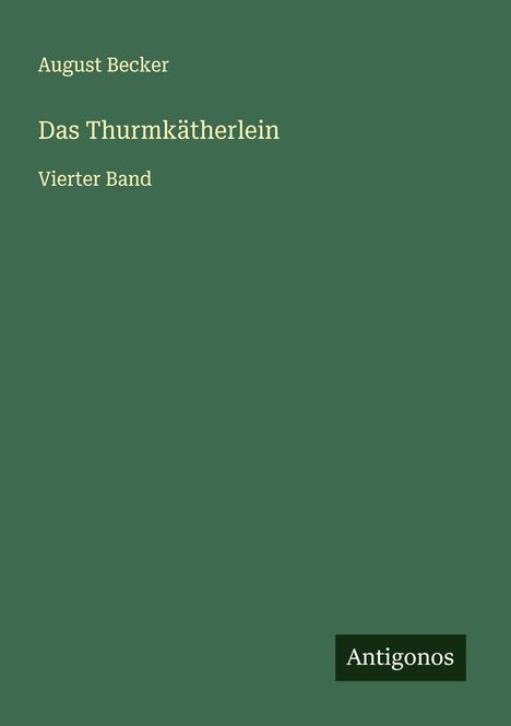 August Becker: Das Thurmkätherlein, Buch