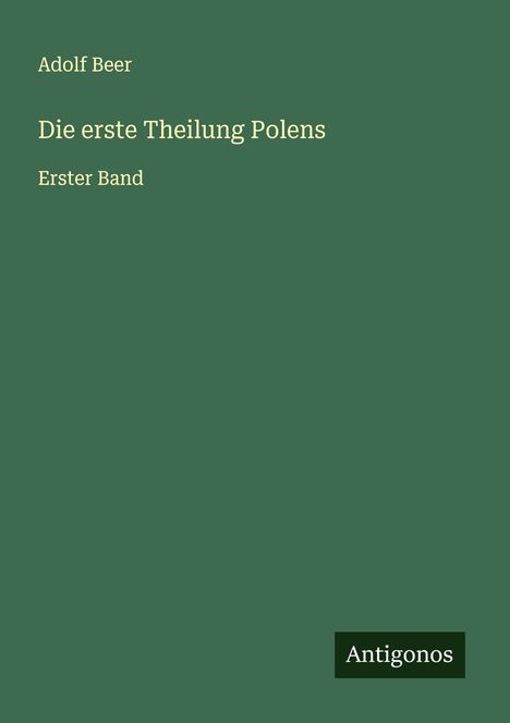 Adolf Beer: Die erste Theilung Polens, Buch