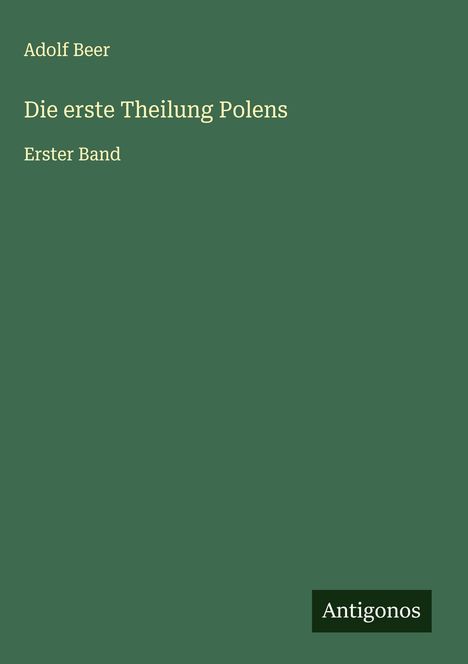 Adolf Beer: Die erste Theilung Polens, Buch