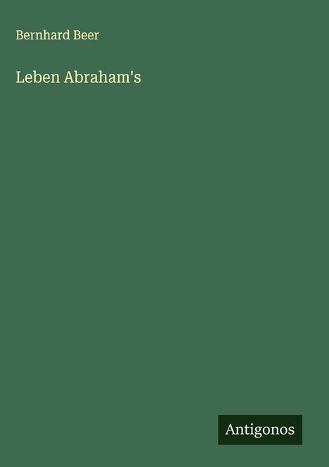 Bernhard Beer: Leben Abraham's, Buch