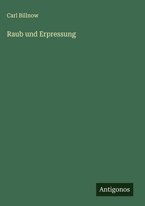 Carl Billnow: Raub und Erpressung, Buch