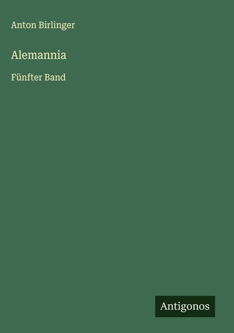 Anton Birlinger: Alemannia, Buch