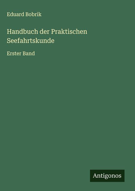 Eduard Bobrik: Handbuch der Praktischen Seefahrtskunde, Buch