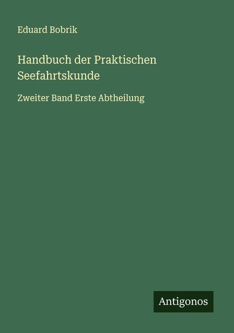 Eduard Bobrik: Handbuch der Praktischen Seefahrtskunde, Buch