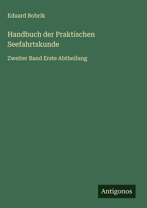 Eduard Bobrik: Handbuch der Praktischen Seefahrtskunde, Buch