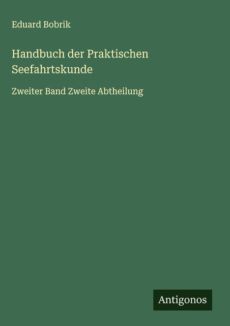 Eduard Bobrik: Handbuch der Praktischen Seefahrtskunde, Buch