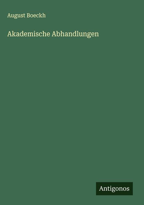 August Boeckh: Akademische Abhandlungen, Buch