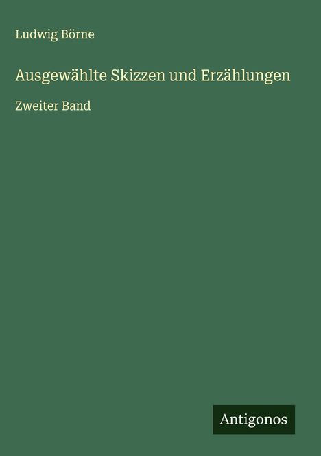 Ludwig Börne: Ausgewählte Skizzen und Erzählungen, Buch