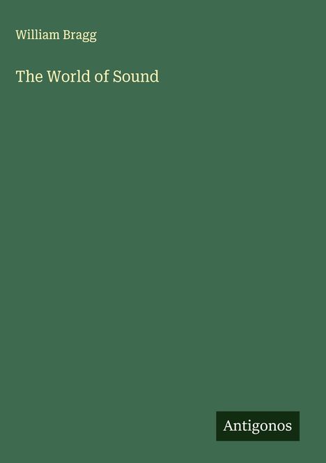 William Bragg: The World of Sound, Buch