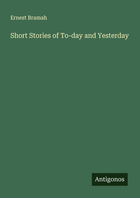 Ernest Bramah: Short Stories of To-day and Yesterday, Buch