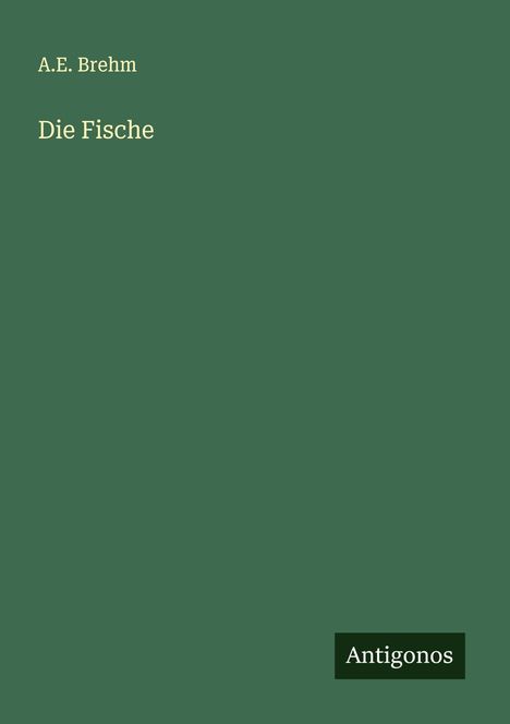 A. E. Brehm: Die Fische, Buch
