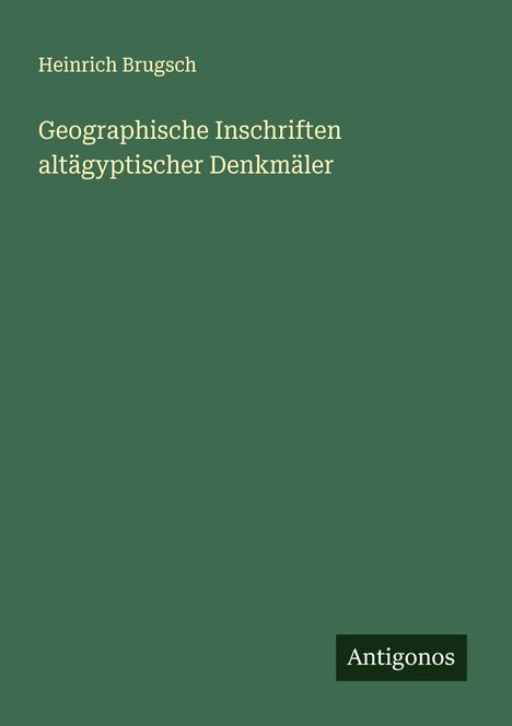 Heinrich Brugsch: Geographische Inschriften altägyptischer Denkmäler, Buch