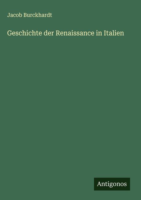 Jacob Burckhardt: Geschichte der Renaissance in Italien, Buch