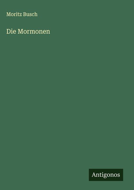 Moritz Busch: Die Mormonen, Buch