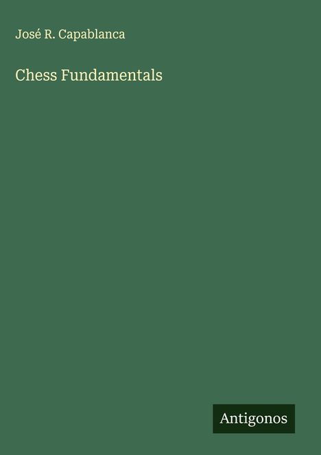 José R. Capablanca: Chess Fundamentals, Buch
