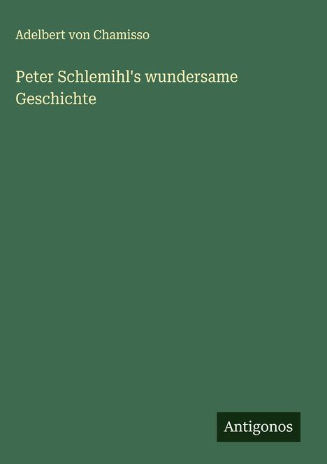 Adelbert von Chamisso: Peter Schlemihl's wundersame Geschichte, Buch