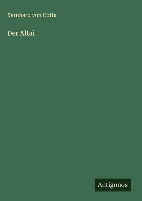 Bernhard Von Cotta: Der Altai, Buch