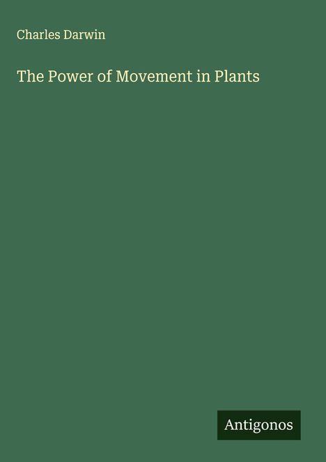Charles Darwin: The Power of Movement in Plants, Buch