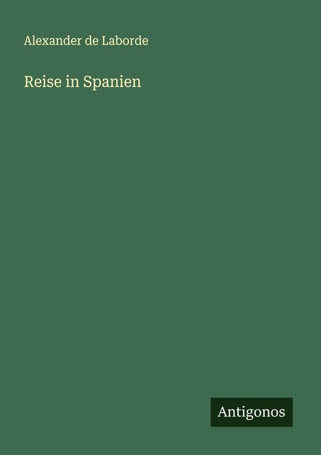 Alexander De Laborde: Reise in Spanien, Buch