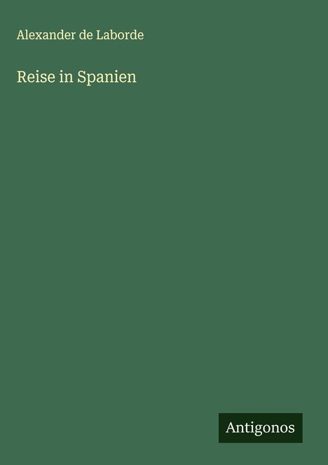 Alexander De Laborde: Reise in Spanien, Buch