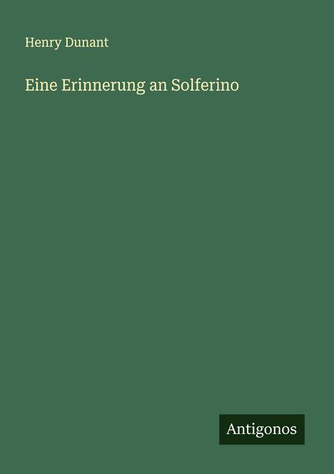 Henry Dunant: Eine Erinnerung an Solferino, Buch