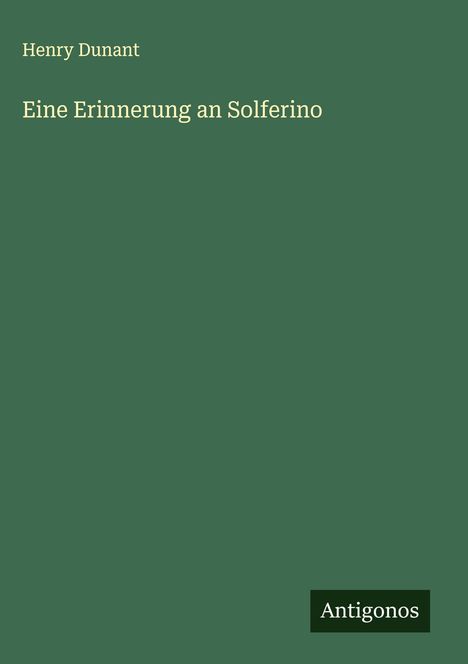 Henry Dunant: Eine Erinnerung an Solferino, Buch