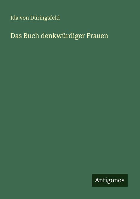 Ida von Düringsfeld: Das Buch denkwürdiger Frauen, Buch