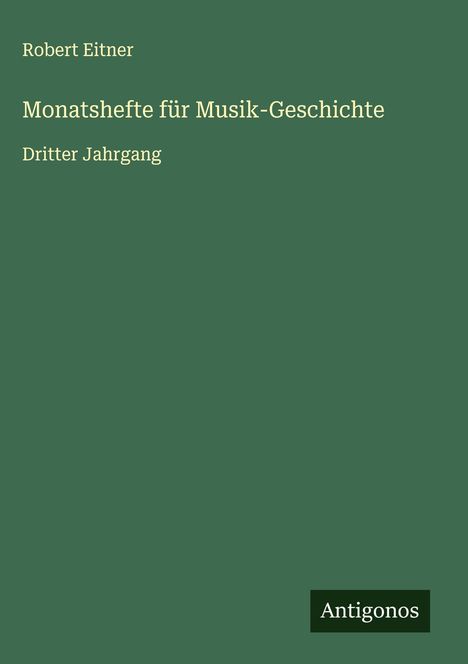 Robert Eitner: Monatshefte für Musik-Geschichte, Buch