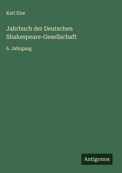 Karl Elze: Jahrbuch der Deutschen Shakespeare-Gesellschaft, Buch
