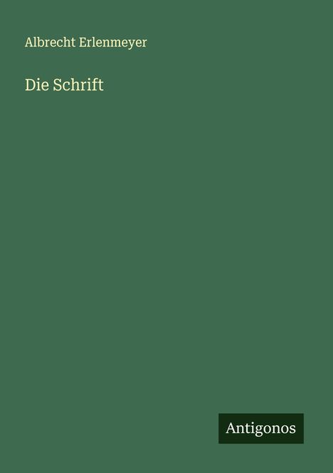 Albrecht Erlenmeyer: Die Schrift, Buch