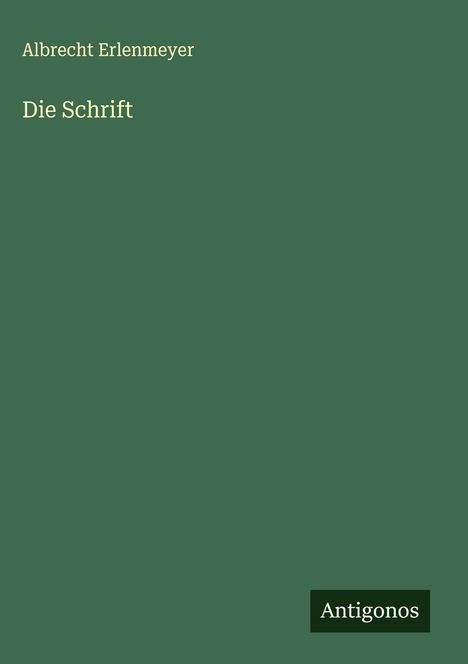 Albrecht Erlenmeyer: Die Schrift, Buch