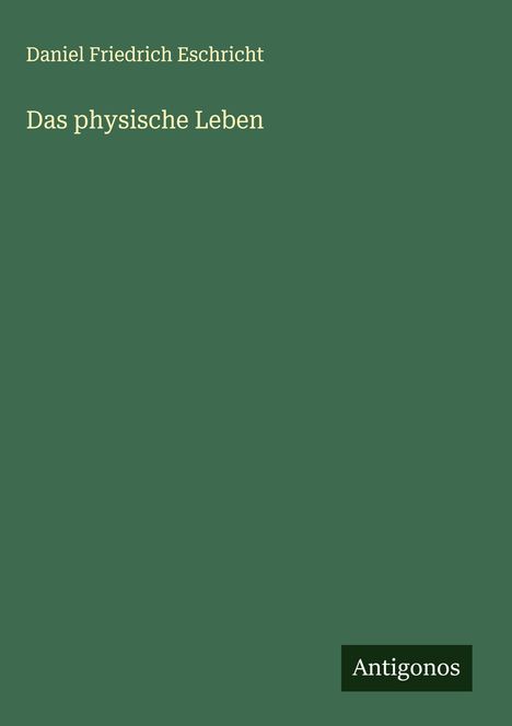 Daniel Friedrich Eschricht: Das physische Leben, Buch