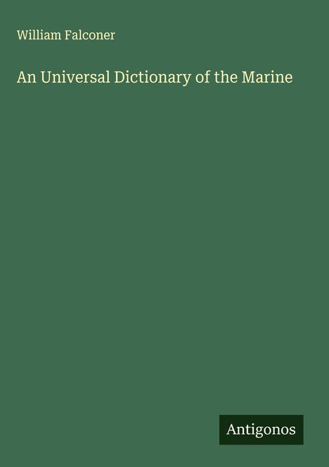 William Falconer: An Universal Dictionary of the Marine, Buch