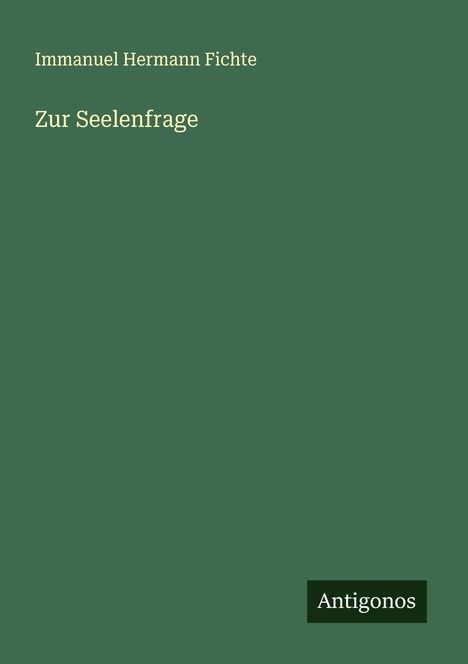 Immanuel Hermann Fichte: Zur Seelenfrage, Buch