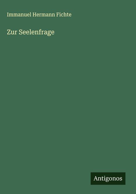 Immanuel Hermann Fichte: Zur Seelenfrage, Buch