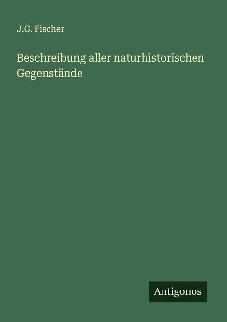 J. G. Fischer: Beschreibung aller naturhistorischen Gegenstände, Buch