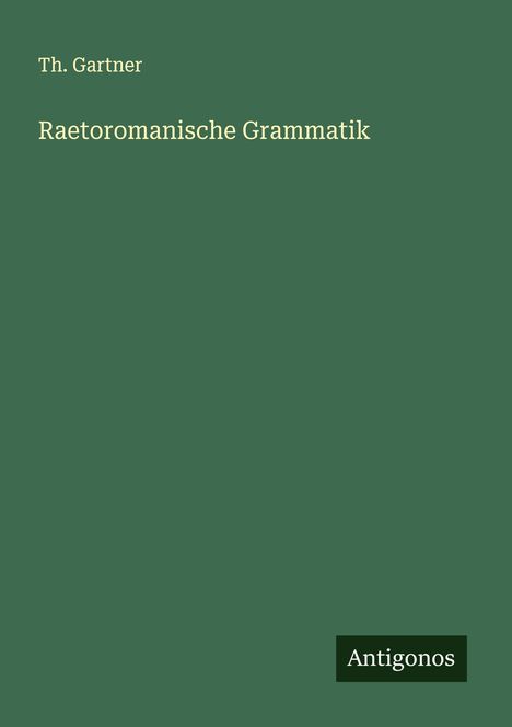 Th. Gartner: Raetoromanische Grammatik, Buch