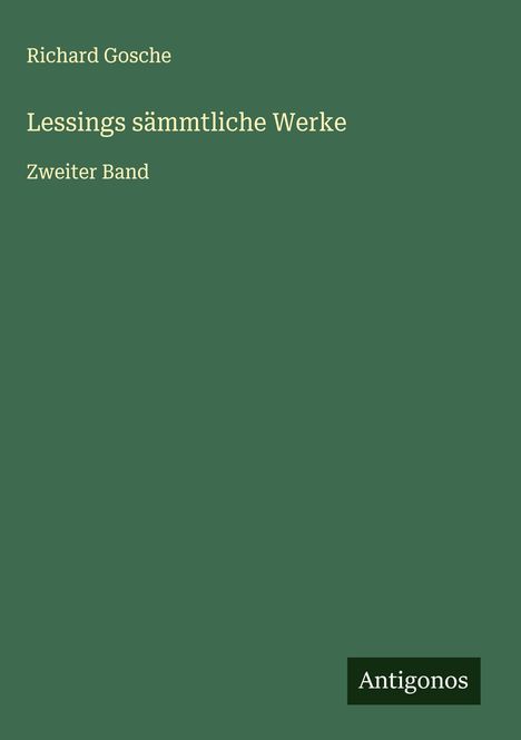 Richard Gosche: Lessings sämmtliche Werke, Buch