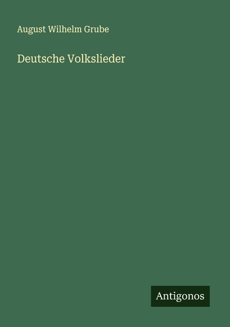August Wilhelm Grube: Deutsche Volkslieder, Buch