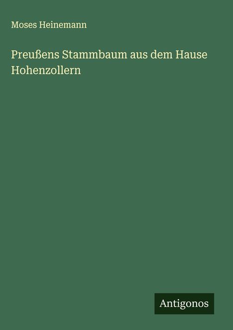 Moses Heinemann: Preußens Stammbaum aus dem Hause Hohenzollern, Buch
