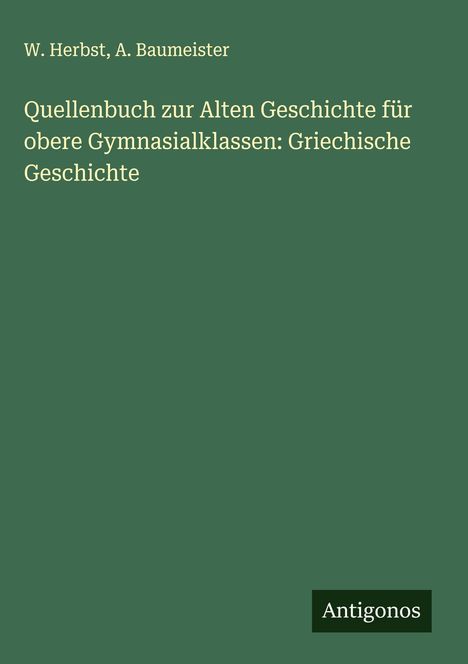 W. Herbst: Quellenbuch zur Alten Geschichte für obere Gymnasialklassen: Griechische Geschichte, Buch