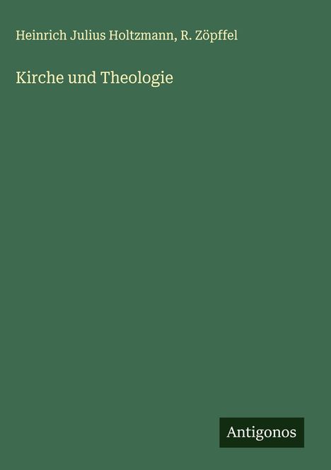 Heinrich Julius Holtzmann: Kirche und Theologie, Buch